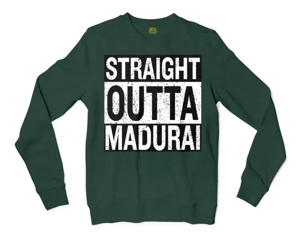 Straight Outta Madurai Men/Unisex Long Sleeve Sweatshirt in Forest Green Color