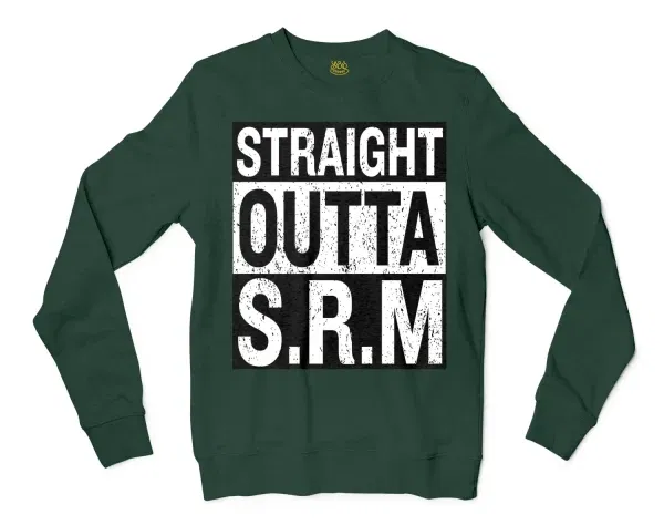 Straight Outta Srm University Men/Unisex Long Sleeve Sweatshirt in Forest Green Color