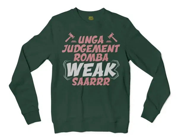 Unga Judgement Romba Weak Saarrr Men/Unisex Long Sleeve Sweatshirt in Forest Green Color