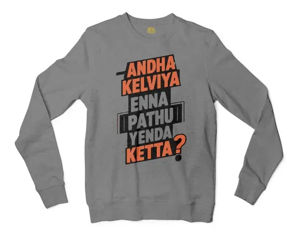 Andha Kelviya Enna Pathu Yenda Ketta Men/Unisex Long Sleeve Sweatshirt in Graphite Heather Color