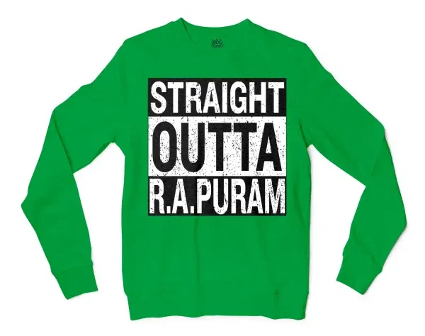 Straight Outta R.a Puram Men/Unisex Long Sleeve Sweatshirt in Irish Green Color