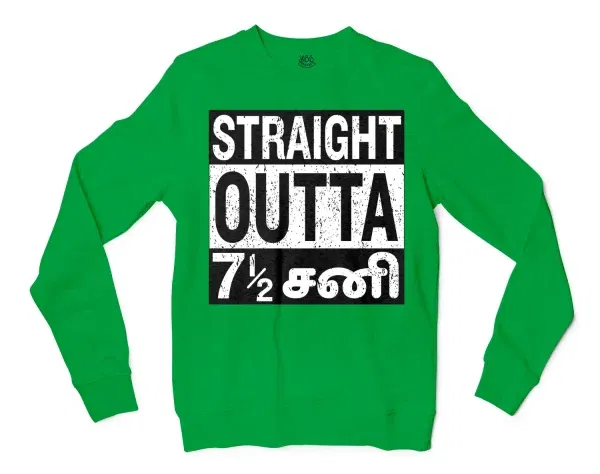 Straight Outta 7½ Sani - Tamil Men/Unisex Long Sleeve Sweatshirt in Irish Green Color