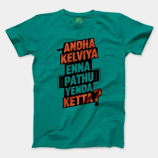 Andha Kelviya Enna Pathu Yenda Ketta Men/Unisex T-Shirt in Jade Dome Color