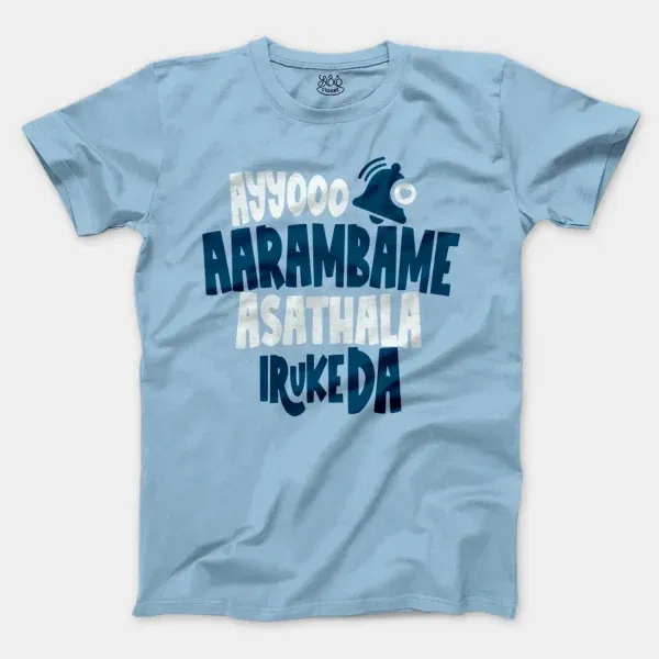 Ayyooo Aarambame Asathala Iruke Da Men/Unisex T-Shirt in Light Blue Color