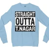 Straight Outta T-Nagar Men/Unisex Long Sleeve Sweatshirt in Light Blue Color