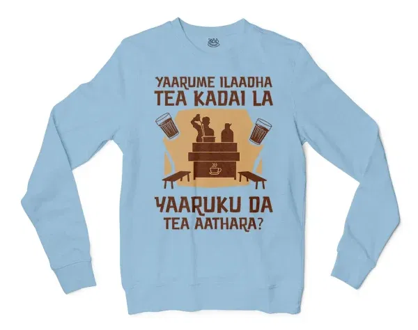 Yaarume Ilaadha Tea Kadai La Yaaruku Da Tea Aathara? Men/Unisex Long Sleeve Sweatshirt in Light Blue Color