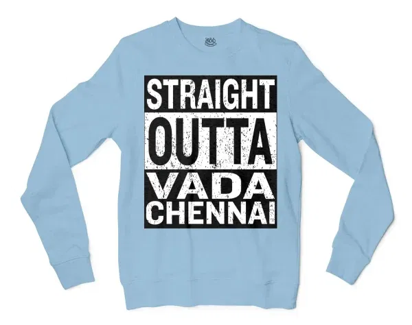 Straight Outta Vada Chennai Men/Unisex Long Sleeve Sweatshirt in Light Blue Color