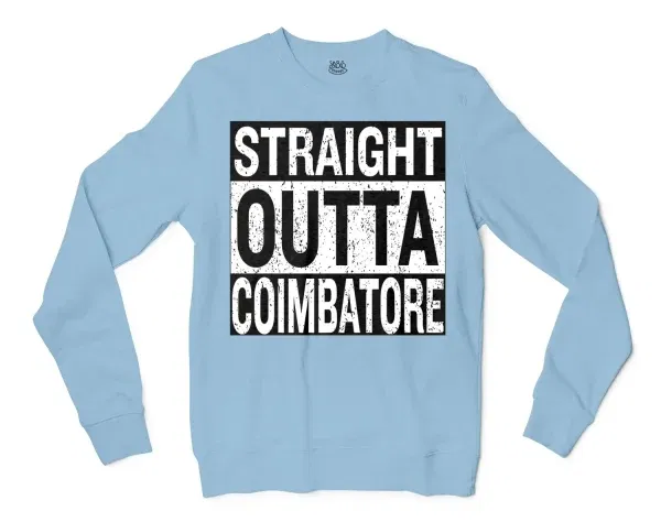 Straight Outta Coimbatore Men/Unisex Long Sleeve Sweatshirt in Light Blue Color