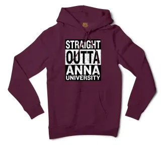 Straight Outta Anna University Men/Unisex Hoodie in Maroon Color