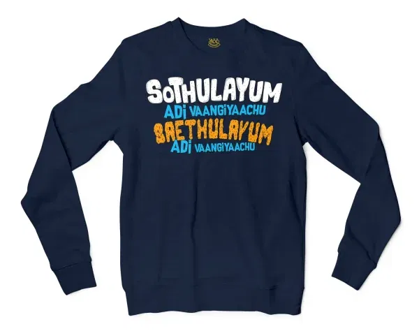 Sothulayum Adi Vaangiyaachu Saethulayum Adi Vangiyachu Men/Unisex Long Sleeve Sweatshirt in Navy Color