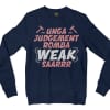 Unga Judgement Romba Weak Saarrr Men/Unisex Long Sleeve Sweatshirt in Navy Color