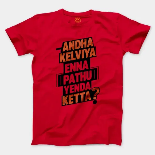 Andha Kelviya Enna Pathu Yenda Ketta Men/Unisex T-Shirt in Red Color