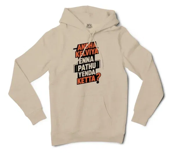 Andha Kelviya Enna Pathu Yenda Ketta Men/Unisex Hoodie in Sandstone Color