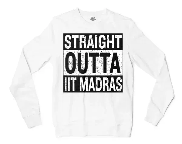 Straight Outta Iit Madras Men/Unisex Long Sleeve T-Shirt in White Color