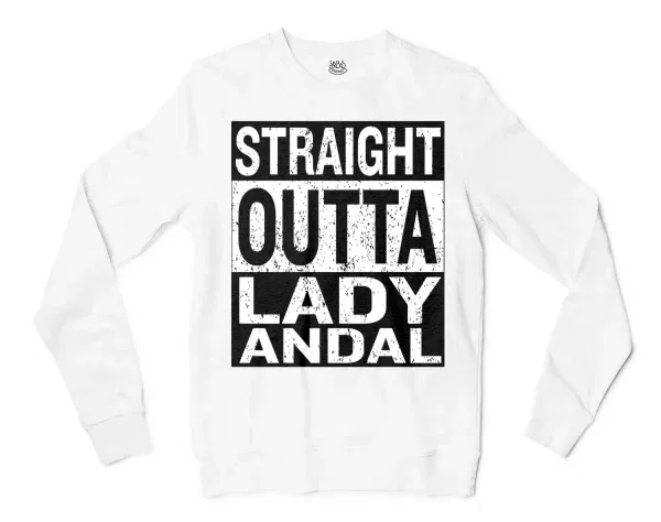 Straight Outta Lady Andal Men/Unisex Long Sleeve T-Shirt in White Color