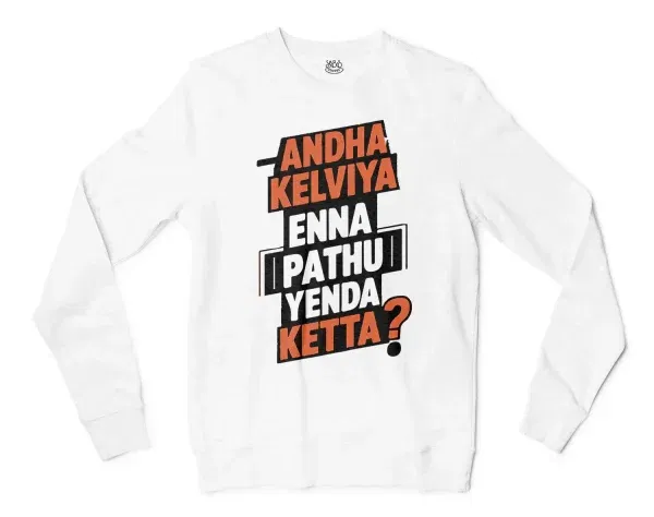 Andha Kelviya Enna Pathu Yenda Ketta Men/Unisex Long Sleeve T-Shirt in White Color