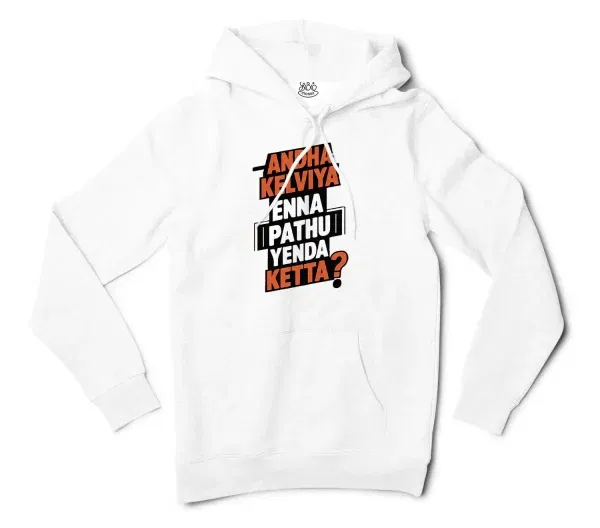 Andha Kelviya Enna Pathu Yenda Ketta Men/Unisex Hoodie in White Color