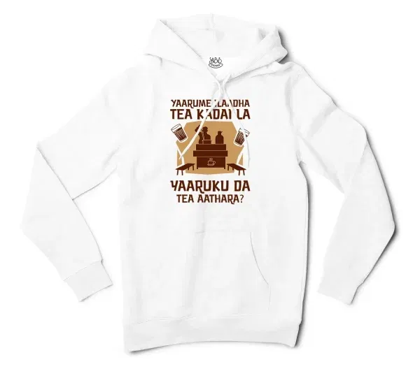 Yaarume Ilaadha Tea Kadai La Yaaruku Da Tea Aathara? Men/Unisex Hoodie in White Color