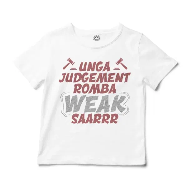 Unga Judgement Romba Weak Saarrr Unisex Toddler T-Shirt in White Color