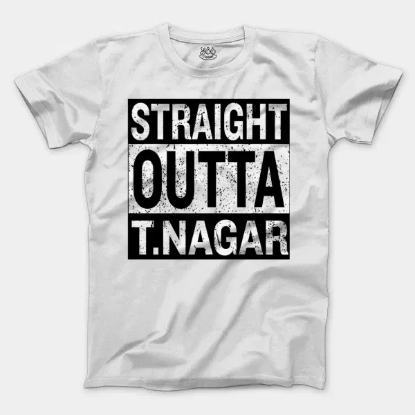 Straight Outta T-Nagar Men/Unisex T-Shirt in White Color