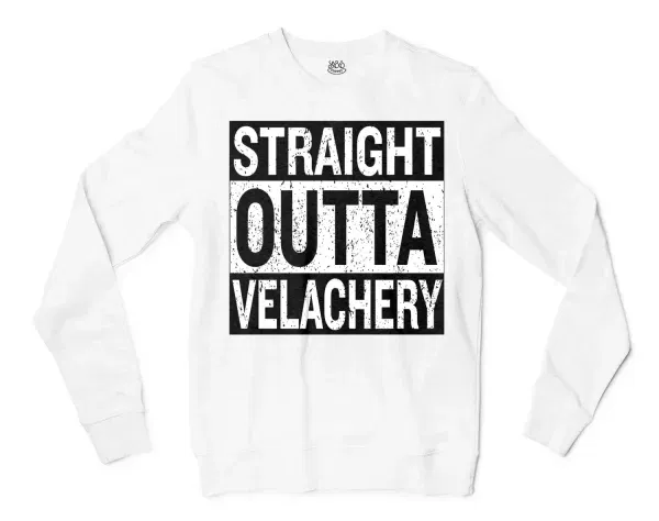 Straight Outta Velachery Men/Unisex Long Sleeve T-Shirt in White Color