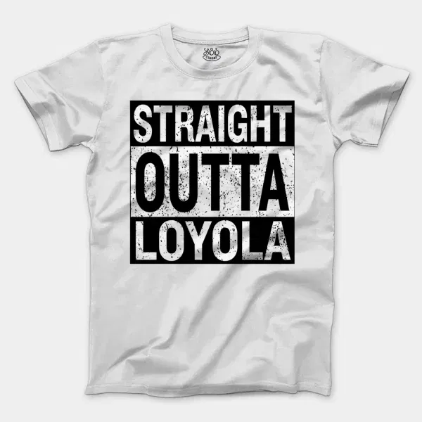 Straight Outta Loyola Men/Unisex T-Shirt in White Color