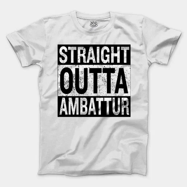 Straight Outta Ambattur Men/Unisex T-Shirt in White Color