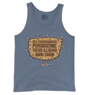 Nee Pudungurathu Puraavume Theva Illadha Aani Dhan Men/Unisex Tank Top in Blue Jean Color