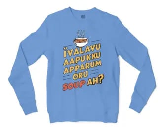 Ivalavu Aapukku Apparum Oru Soup Ah? Men/Unisex Long Sleeve T-Shirt in Carolina Blue Color