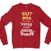 But Antha Dealing Enaku Romba Pudichu Irundhichu Men/Unisex Long Sleeve Sweatshirt in Cherry Red Color