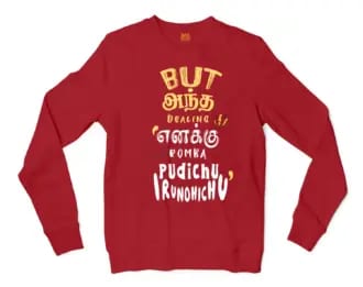 But Antha Dealing Enaku Romba Pudichu Irundhichu Men/Unisex Long Sleeve Sweatshirt in Cherry Red Color