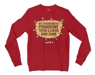 Nee Pudungurathu Puraavume Theva Illadha Aani Dhan Men/Unisex Long Sleeve Sweatshirt in Cherry Red Color