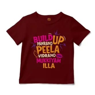 Buildup Panrano, Peela Vidrano, Athu Mukkiyam Illa Unisex Toddler T-Shirt in Garnet Color