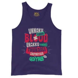 Unnaku Vundha Blood Enakku Vandha Thukaali Chutneyada Goiyala Men/Unisex Tank Top in Grape Color