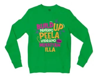 Buildup Panrano, Peela Vidrano, Athu Mukkiyam Illa Men/Unisex Long Sleeve Sweatshirt in Irish Green Color