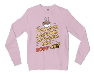 Ivalavu Aapukku Apparum Oru Soup Ah? Men/Unisex Long Sleeve Sweatshirt in Light Pink Color