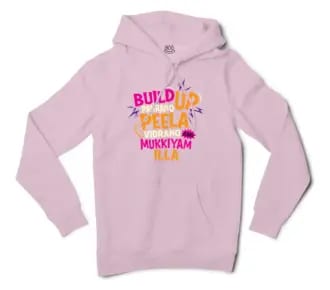 Buildup Panrano, Peela Vidrano, Athu Mukkiyam Illa Men/Unisex Hoodie in Light Pink Color