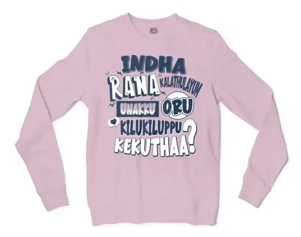 Indha Rana Kalathulayum Unakku Oru Kilukiluppu Kekuthaa Men/Unisex Long Sleeve T-Shirt in Light Pink Color