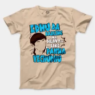 Edhu Da Darling Una Heavy Uh Like Panna Vechudhu Men/Unisex T-Shirt in Natural Color