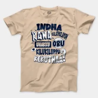 Indha Rana Kalathulayum Unakku Oru Kilukiluppu Kekuthaa Men/Unisex T-Shirt in Natural Color