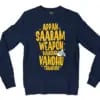 Appan Saabam Weapon Maadhri Vandhu Thaakudu Men/Unisex Long Sleeve Sweatshirt in Navy Color