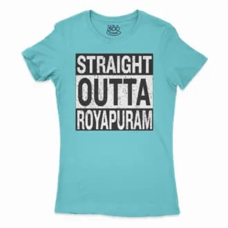 Straight Outta Royapuram Women’s T-Shirt in Solid Cancun Color