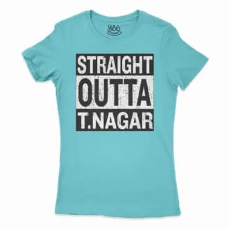 Straight Outta T-Nagar Women’s T-Shirt in Solid Cancun Color