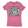 Straight Outta Alwarpet Women’s T-Shirt in Solid Hot Pink Color