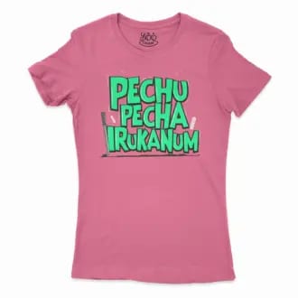 Pechu Pecha Irrukanum Women’s T-Shirt in Solid Hot Pink Color