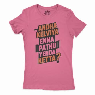 Andha Kelviya Enna Pathu Yenda Ketta Women’s T-Shirt in Solid Hot Pink Color