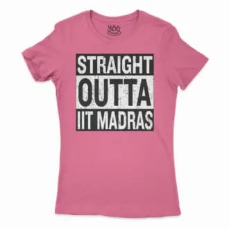 Straight Outta Iit Madras Women’s T-Shirt in Solid Hot Pink Color