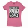 Straight Outta Lady Andal Women’s T-Shirt in Solid Hot Pink Color