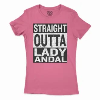 Straight Outta Lady Andal Women’s T-Shirt in Solid Hot Pink Color