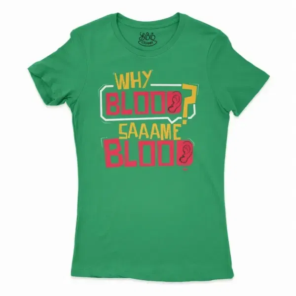 Why Blood Same Blood Women’s T-Shirt in Solid Kelly Green Color